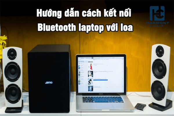 Cách Kết Nối Bluetooth Laptop Với Loa